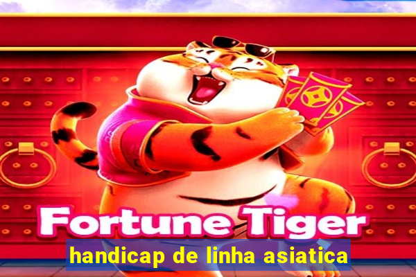 handicap de linha asiatica